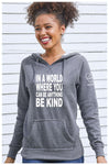 Ladies - " BE KIND "  Grey Heather V-Notch Fleece Pullover Hood